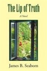 James B. Seaborn - The Lip of Truth
