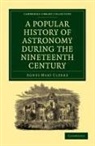 Clerke Agnes Mary, Agnes Mary Clerke - A Popular History of Astronomy During Th