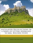 George Stephen, Harriet Beech Stowe, Harriet Beecher Stowe - Antislavery Recollections: In a Series O