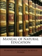 E, Winifred D&amp;apos Stoner, Winifred D'e Stoner, Winifred D'Estcourte Sackville Stoner - Manual of Natural Education