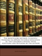 Henry Wyman Holmes, Maria Montessori - The Montessori Method: Scientific Pedago