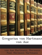 Hermann Hartmann, von Aue Hartmann, Hartmann von Aue, Hermann Paul - Gregorius