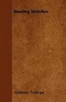 Anthony Trollope - Hunting Sketches