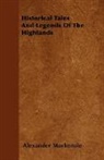 Alexander Mackenzie - Historical Tales and Legends of the High