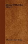 Charlotte Mar Yonge, Charlotte Mary Yonge - History of Christian Names. By the Autho