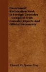 Edward Mcqueen Gray - Government Reclamation Work in Foreign C