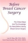 Carol Kachmarsky Rn Ocn Cbcn, Lsi, Lee B. Riley MD FACS, Lee B. Riley MD PhD FACS - Before Breast Cancer Surgery