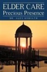 Alex Kodiath, Dr Alex Kodiath, Dr. Alex Kodiath, Alex Kodiath - Elder Care: Precious Presence