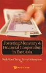 Duck-Koo Chung, Barry Eichengreen - Fostering Monetary and Financial Cooperation in East Asia