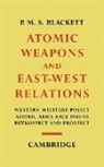 P. M. S. Blackett, P.m.s. Blackett - Atomic Weapons and East-West Relations