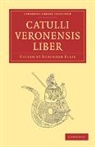 Catullus, Robinson Ellis, Robinson Ellis, Ellis Robinson - Catulli Veronensis Liber