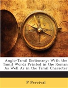 P Percival - Anglo-Tamil Dictionary: With the Tamil W