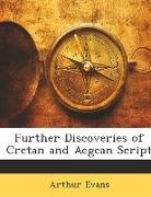 Arthur Evans, Arthur Evans - Further Discoveries of Cretan and Aegean