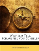 Friedrich Schiller, Friedrich von Schiller - Wilhelm Tell