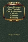 Aloys Mayr - Grundlegung Der Theorie Des Variations-C