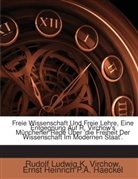 Ernst H. Ph. A. Haeckel, Ernst Heinrich P. A. Haeckel, Ernst Heinrich P.A. Haeckel, Rudolf Ludw Virchow, Rudolf Ludwig K. Virchow - Freie Wissenschaft Und Freie Lehre, Eine