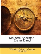 Wilhelm Grimm, Gustav Hinrichs - Kleinere Schriften, Volume 1