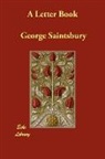 George Saintsbury - A Letter Book