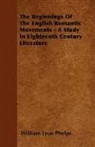 William Lyon Phelps - The Beginnings of the English Romantic M