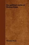 Thomas Paine - The Political Works of Thomas Paine