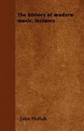 John Hullah - The History of Modern Music, Lectures