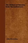 John Browning - The History of Tuscany, From the Earlies