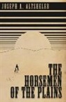 Joseph Al Altsheler, Joseph Alexander Altsheler - The Horsemen of the Plains