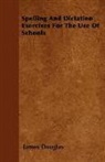 James Douglas - Spelling and Dictation Exercises