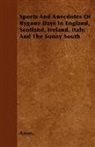 Anon, Anon. - Sports & Anecdotes of Bygone Days in Eng