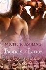 Mickie B. Ashling - Bonds of Love