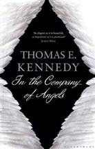 Thomas Kennedy, Thomas E. Kennedy - In the Company of Angels