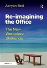 Adryan Bell, Bell Adryan - Re-Imagining the Office