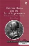 Joyce de Vries, de Vries Joyce, Joyce De Vries - Caterina Sforza and the Art of Appearances