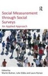 Martin Bulmer, Martin Hyman Bulmer, Julie Gibbs, Martin Bulmer, Bulmer Martin - Social Measurement Through Social Surveys
