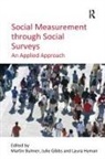 Martin Hyman Bulmer, Julie Gibbs, Martin Bulmer, Martin (University of Surrey Bulmer, Bulmer Martin, Laura Hyman - Social Measurement Through Social Surveys