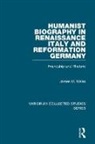 James M. Weiss, Weiss James M. - Humanist Biography in Renaissance Italy and Reformation Germany