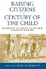 Dirk Schumann, Dirk Schumann, Schumann Dirk - Raising Citizens in the ''Century of the Child''