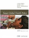 William Fallon, William J Fallon, William J. Fallon, William J./ Gayle Fallon, Helene Gayle, Helene D Gayle... - Report of the Csis Commission on Smart Global Health Policy
