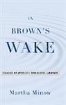 Minow, Martha Minow - In Brown's Wake