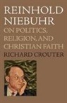 Richard Crouter, Richard (John M. and Elizabeth W. Musser Professor of Relig Crouter, Crouter Richard - Reinhold Niebuhr