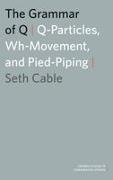 Seth Cable,  Cable Seth - The Grammar of Q - Q-particles, Wh-movement, and Pied-piping