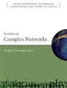 S. N. Dorogovetisev, Sergey Dorogovtsev, Sergey (Department of Physics Dorogovtsev, Sergey N. Dorogovtsev, Dorogovtsev Sergey - Lectures on Complex Networks