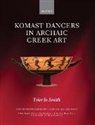 Tyler Jo Smith, Smith Tyler Jo - Komast Dancers in Archaic Greek Art