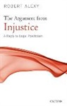 Robert Alexy, Robert/ Paulson Alexy, Alexy Robert, Bonnie Paulson, Stanley Paulson - The Argument from Injustice