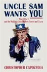 Christopher Capozzola, Christopher (Associate Professor of History Capozzola, Capozzola Christopher - Uncle Sam Wants You