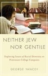 George Allan Yancey, George (Professor of Sociology Allan Yancey, George Yancey, George Allan Yancey - Neither Jew Nor Gentile