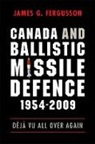 James Fergusson, James G. Fergusson - Canada and Ballistic Missile Defence, 1954-2009