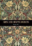 Imogen Hart, Christopher Breward, Bill Sherman - Arts and Crafts Objects