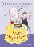 Lindsay MacLeod, Stephen Lambert - Mia''s Magic Uncle