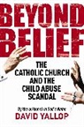 David Yallop, David A. Yallop - Beyond Belief